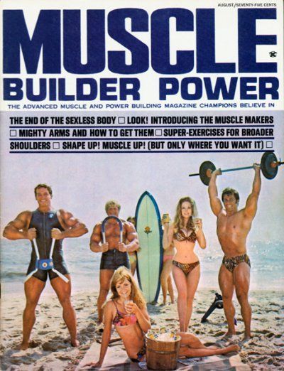 MUSCLE BUILDER POWER — Arnold Schwarzenegger- Dave Draper- Betty Weider — Frank Zane- models…surf board-August 1970